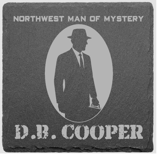 Slate coaster with silhouette of a man in a suit and hat, labeled 'Northwest Man of Mystery D.B. Cooper'.